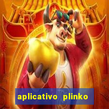 aplicativo plinko paga mesmo